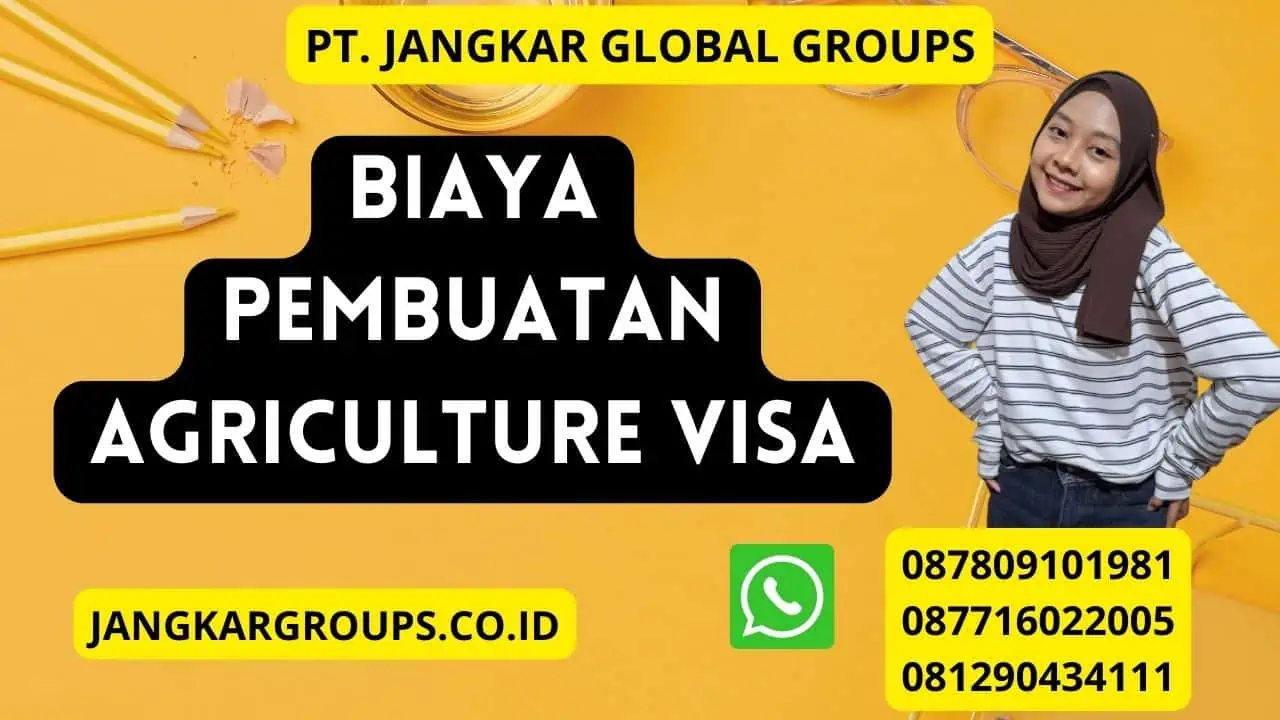 Biaya Pembuatan Agriculture Visa