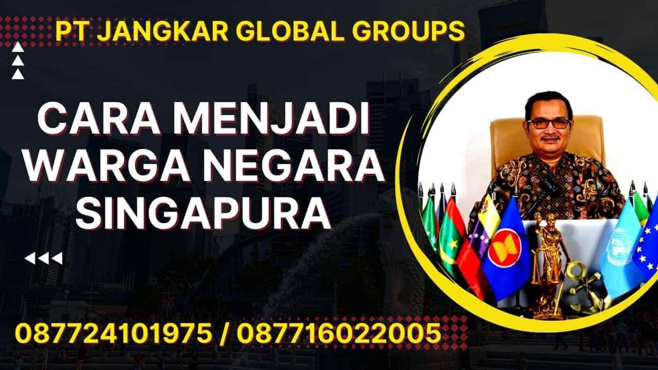 Cara Menjadi Warga Negara Singapura