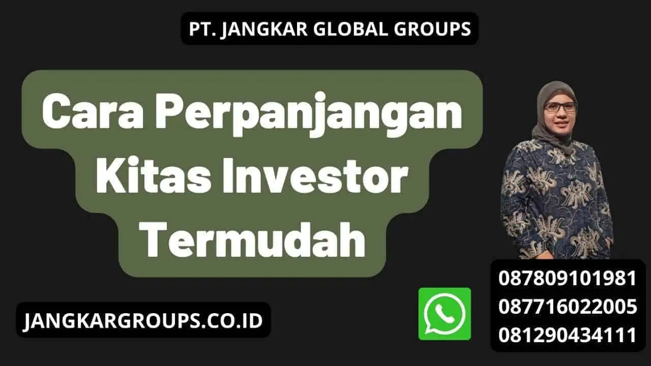 Cara Perpanjangan Kitas Investor Termudah