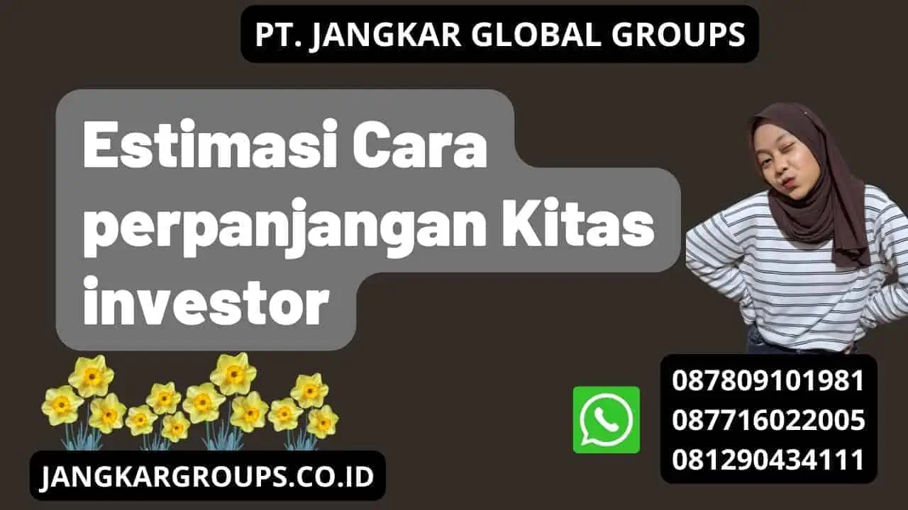 Estimasi Cara perpanjangan Kitas investor