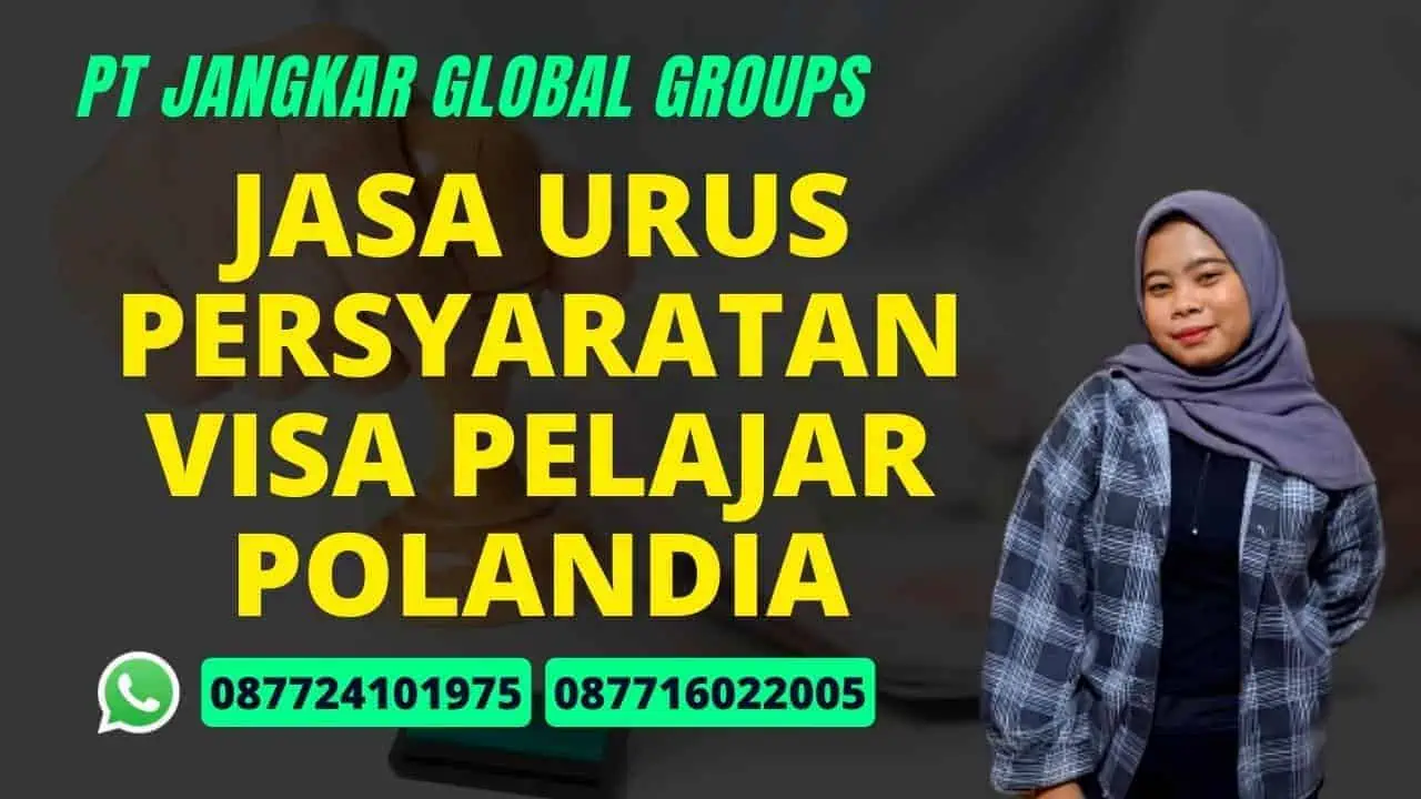 Jasa Urus Persyaratan Visa Pelajar Polandia