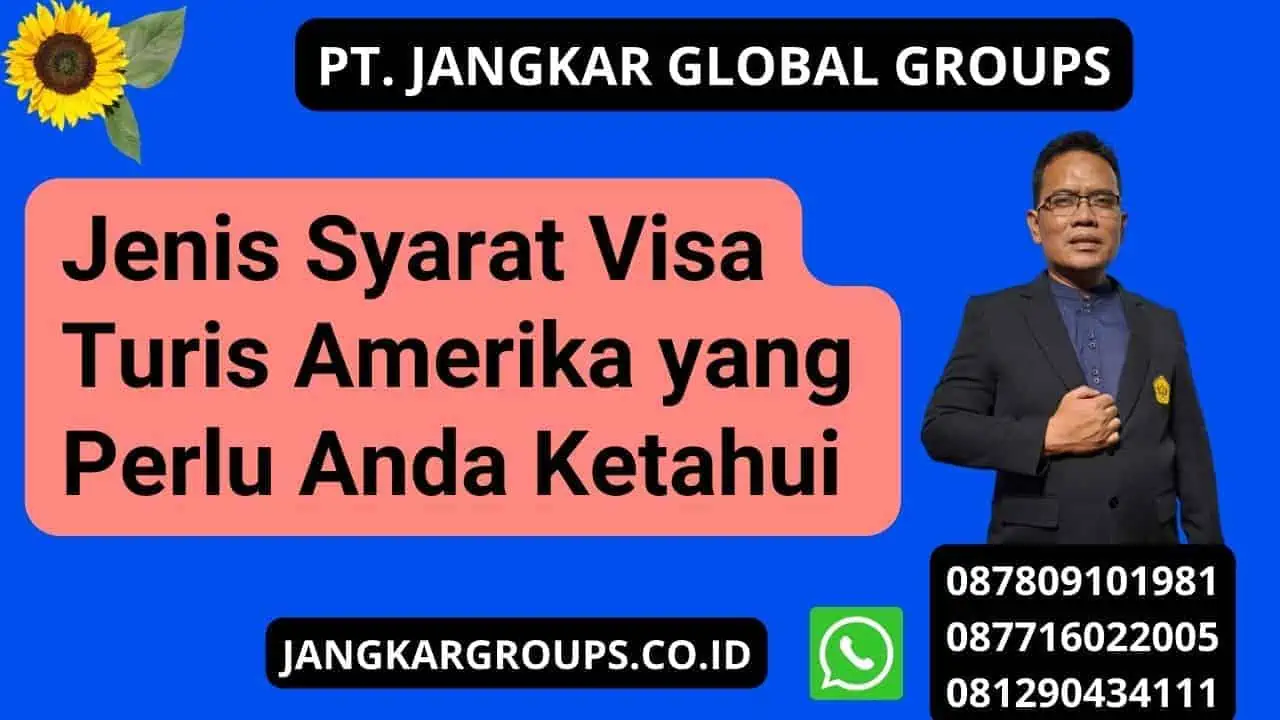 Jenis Syarat Visa Turis Amerika yang Perlu Anda Ketahui 