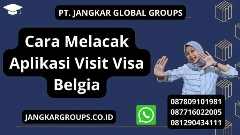 Cara Melacak Aplikasi Visit Visa Belgia