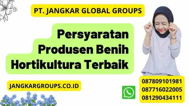 Persyaratan Produsen Benih Hortikultura Terbaik