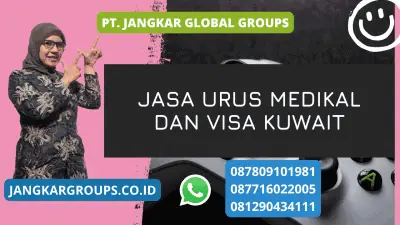 Jasa urus medikal dan visa kuwait