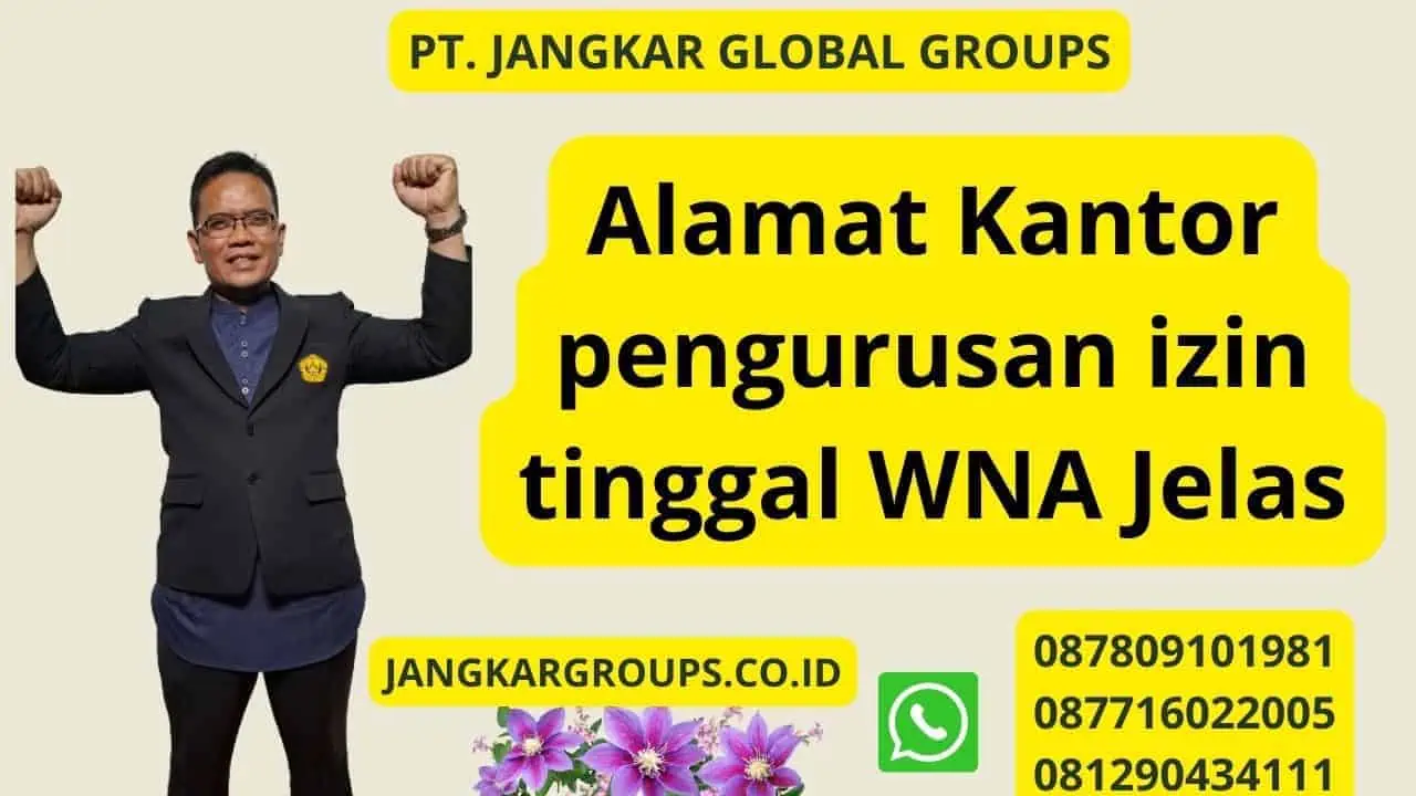 Alamat Kantor pengurusan izin tinggal WNA Jelas