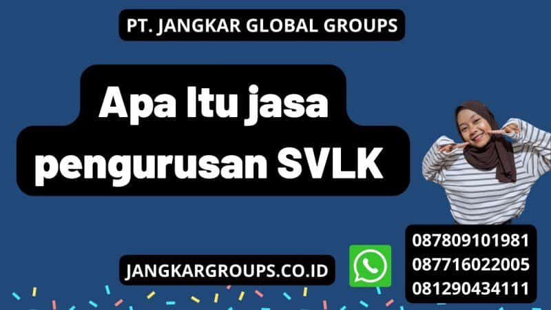 Apa Itu jasa pengurusan SVLK