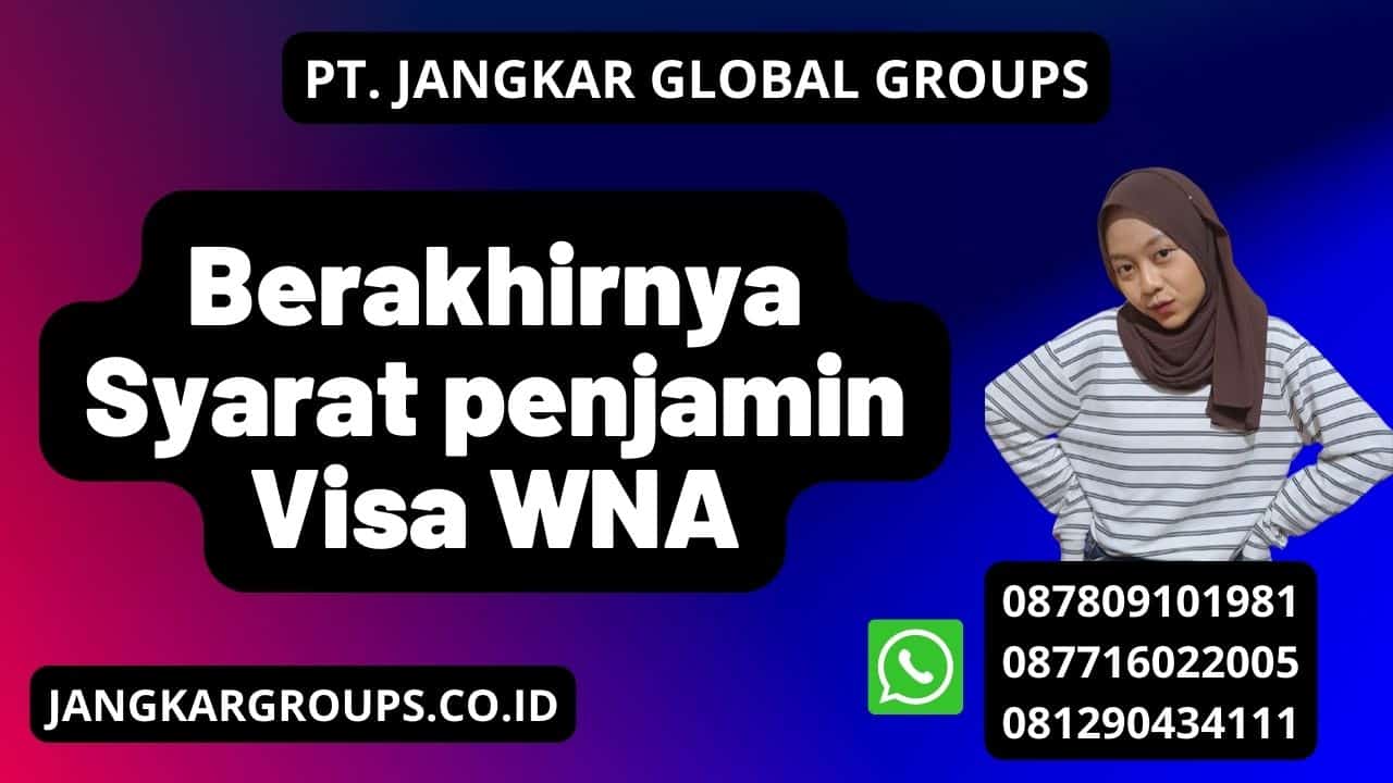 Berakhirnya Syarat penjamin Visa WNA