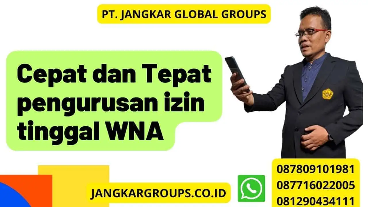 Cepat dan Tepat pengurusan izin tinggal WNA