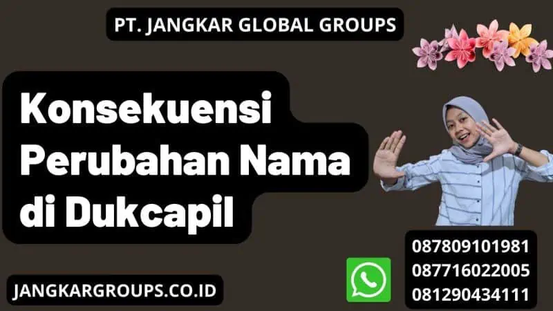 Konsekuensi Perubahan Nama di Dukcapil