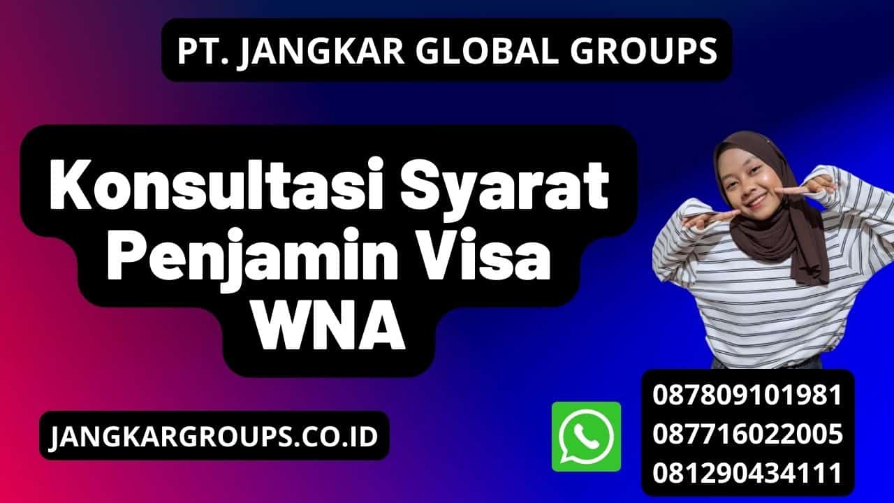 Konsultasi Syarat Penjamin Visa WNA