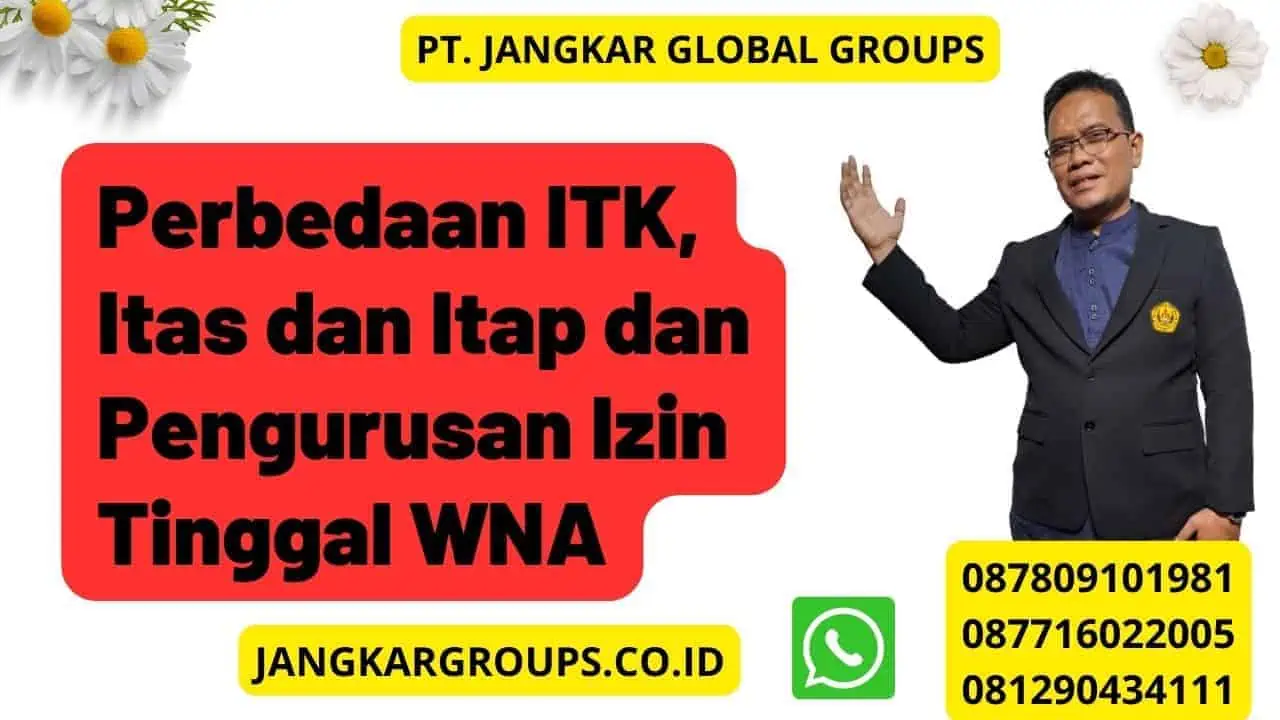 Perbedaan ITK, Itas dan Itap dan Pengurusan Izin Tinggal WNA