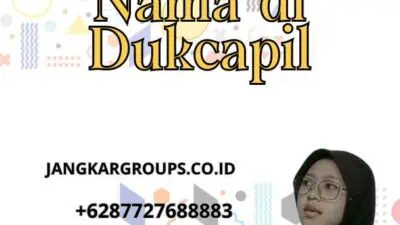 Perubahan Nama di Dukcapil