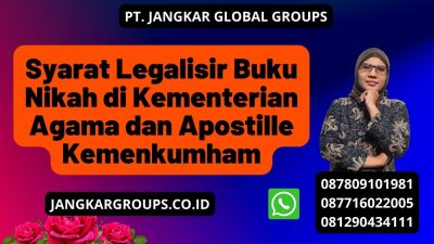 Syarat Legalisir Buku Nikah di Kementerian Agama dan Apostille Kemenkumham