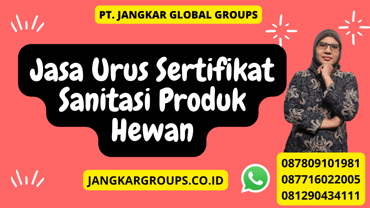 Jasa Urus Sertifikat Sanitasi Produk Hewan