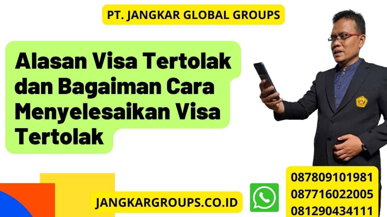 Alasan Visa Tertolak dan Bagaiman Cara Menyelesaikan Visa Tertolak