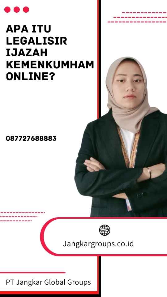 Apa Itu Legalisir Ijazah Kemenkumham Online?