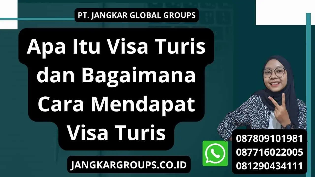 Apa Itu Visa Turis dan Bagaimana Cara Mendapat Visa Turis