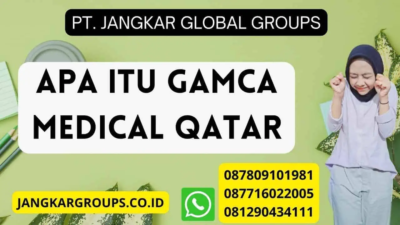 Apa itu Gamca Medical Qatar