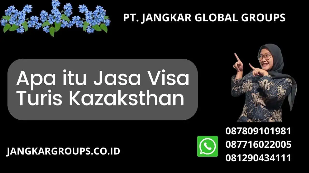 Apa itu Jasa Visa Turis Kazaksthan