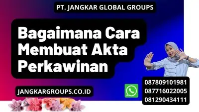 Bagaimana Cara Membuat Akta Perkawinan