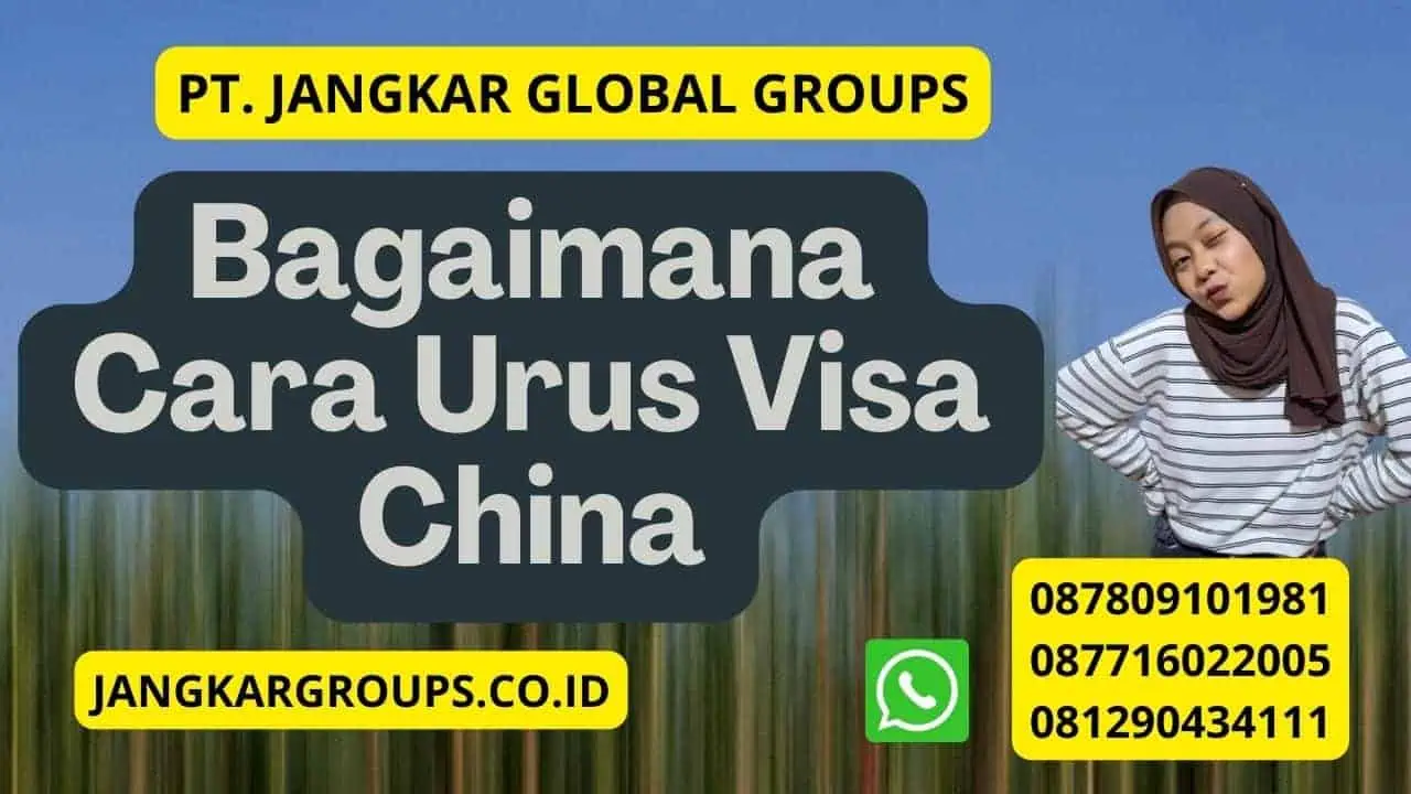 Bagaimana Cara Urus Visa China