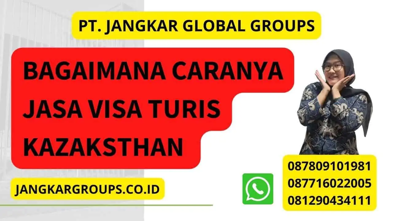 Bagaimana caranya Jasa Visa Turis Kazaksthan