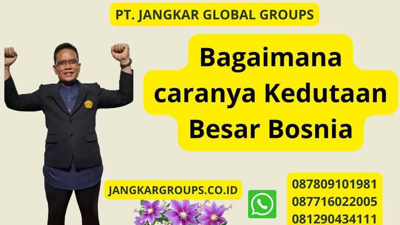 Bagaimana caranya Kedutaan Besar Bosnia