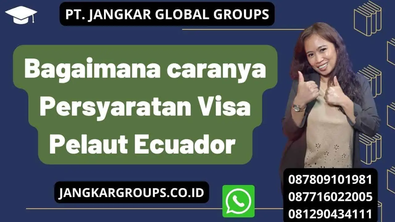 Bagaimana caranya Persyaratan Visa Pelaut Ecuador