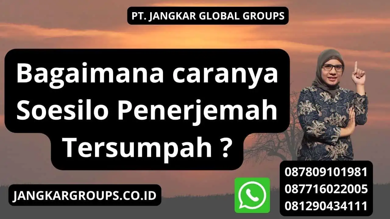 Bagaimana caranya Soesilo Penerjemah Tersumpah ?