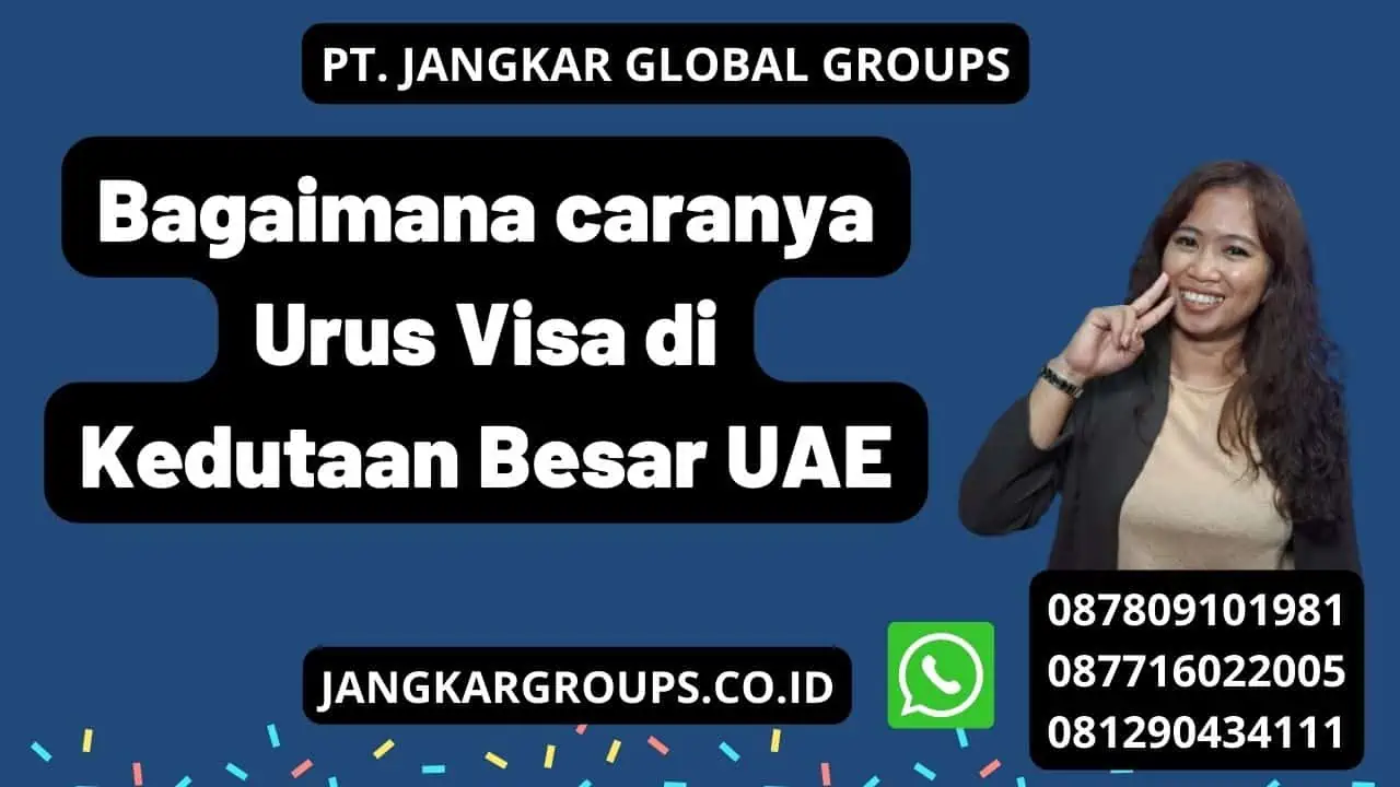 Bagaimana caranya Urus Visa di Kedutaan Besar UAE