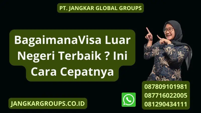 Bagaimana Visa Luar Negeri Terbaik ? Ini Cara Cepatnya