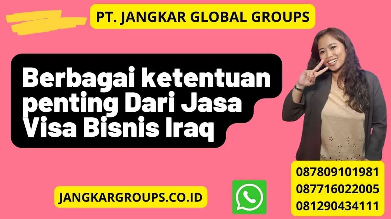 Berbagai ketentuan penting Dari Jasa Visa Bisnis Iraq