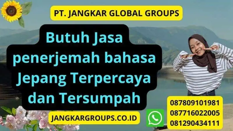 Butuh Jasa penerjemah bahasa Jepang Terpercaya dan Tersumpah