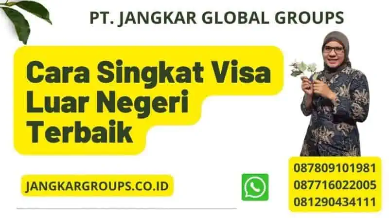 Cara Singkat Visa Luar Negeri Terbaik