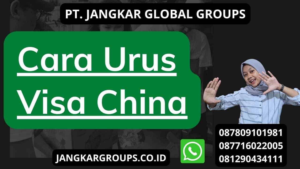 Cara Urus Visa China