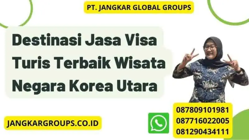 Destinasi Jasa Visa Turis Terbaik Wisata Negara Korea Utara