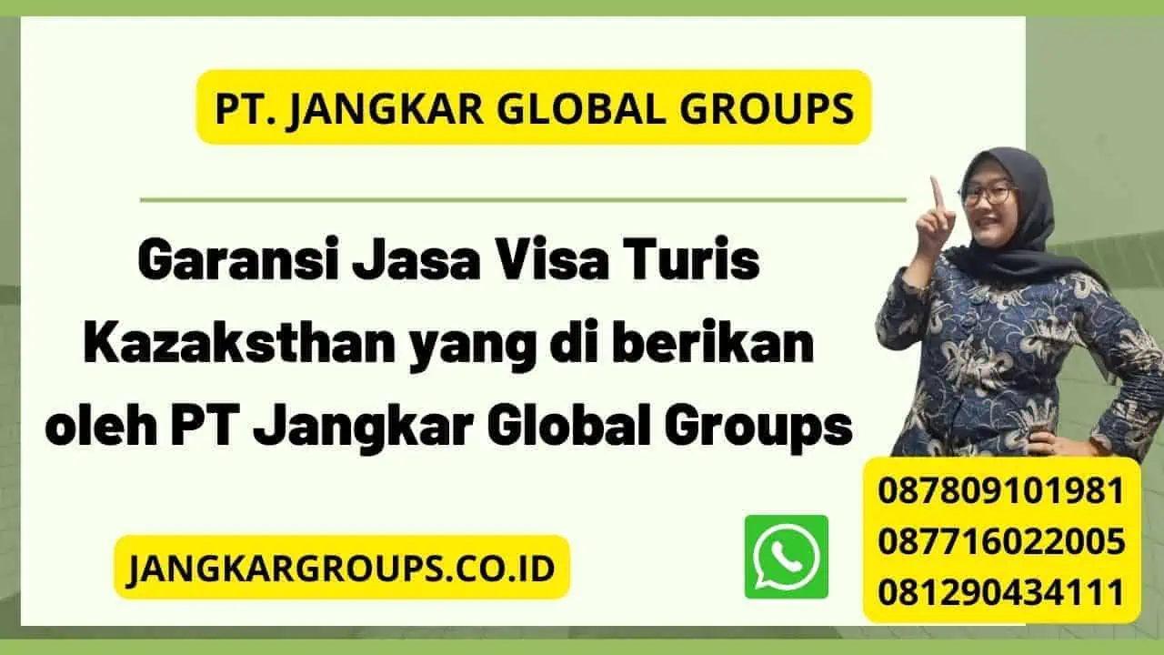 Garansi Jasa Visa Turis Kazaksthan yang di berikan oleh PT Jangkar Global Groups