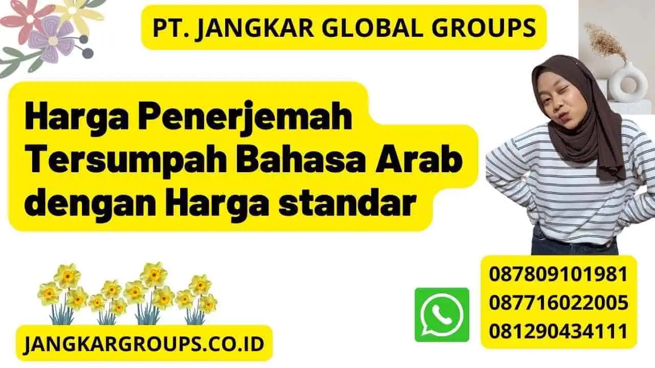 Harga Penerjemah Tersumpah Bahasa Arab dengan Harga standar