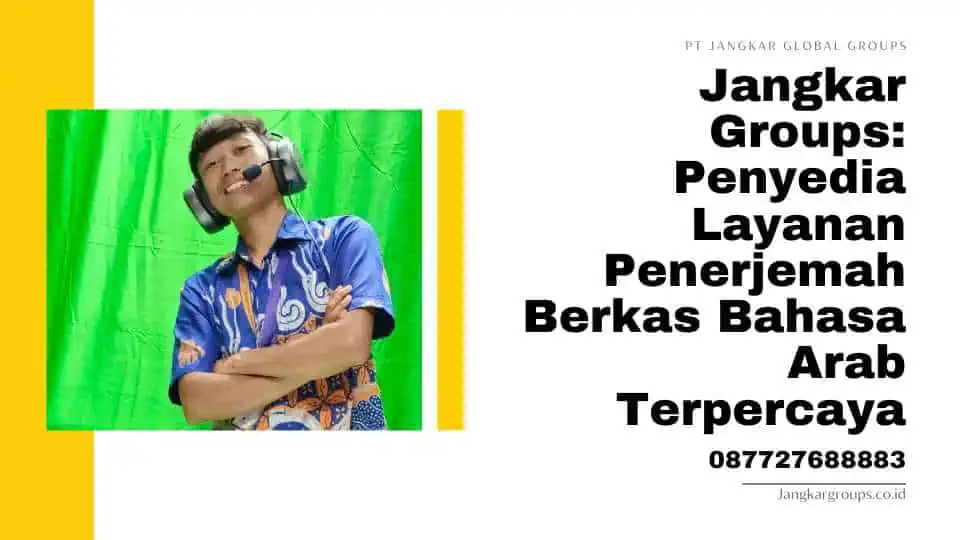 Jangkar Groups: Penyedia Layanan Penerjemah Berkas Bahasa Arab Terpercaya