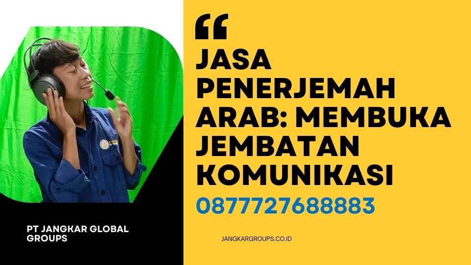 Jasa Penerjemah Arab: Membuka Jembatan Komunikasi