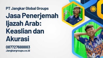 Jasa Penerjemah Ijazah Arab: Keaslian dan Akurasi