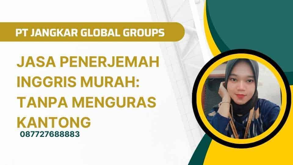 Jasa Penerjemah Inggris Murah Tanpa Menguras Kantong