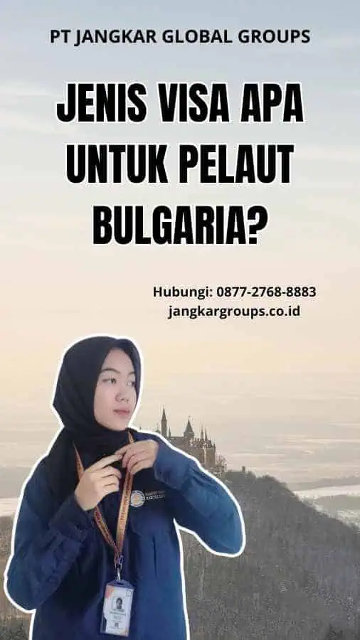 Jenis Visa Apa Untuk Pelaut Bulgaria?