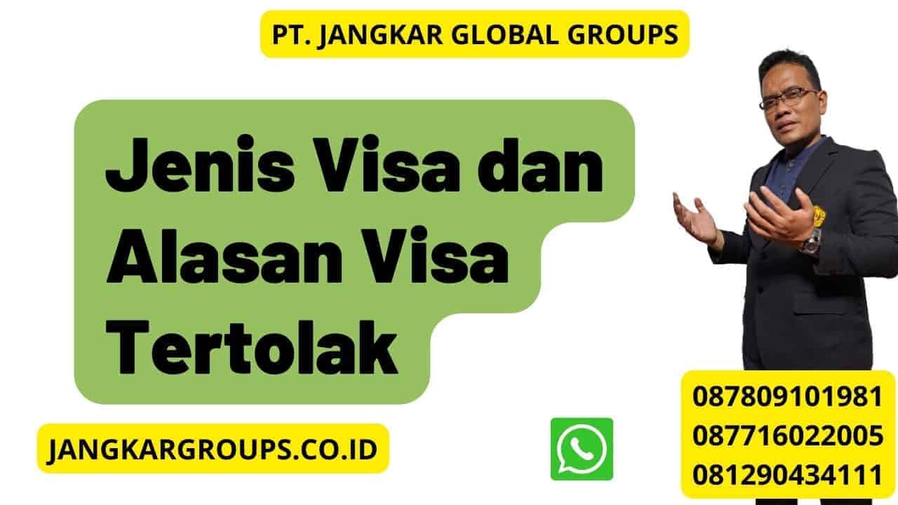 Jenis Visa dan Alasan Visa Tertolak