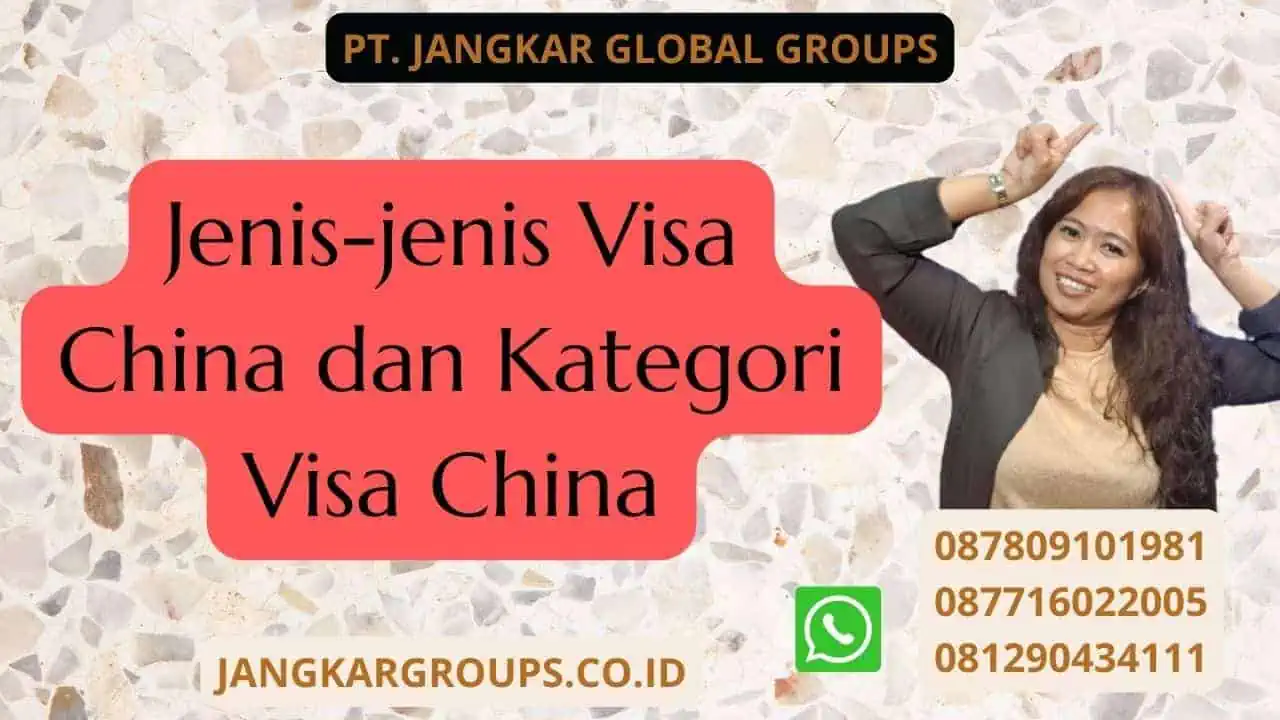 Jenis-jenis Visa China dan Kategori Visa China