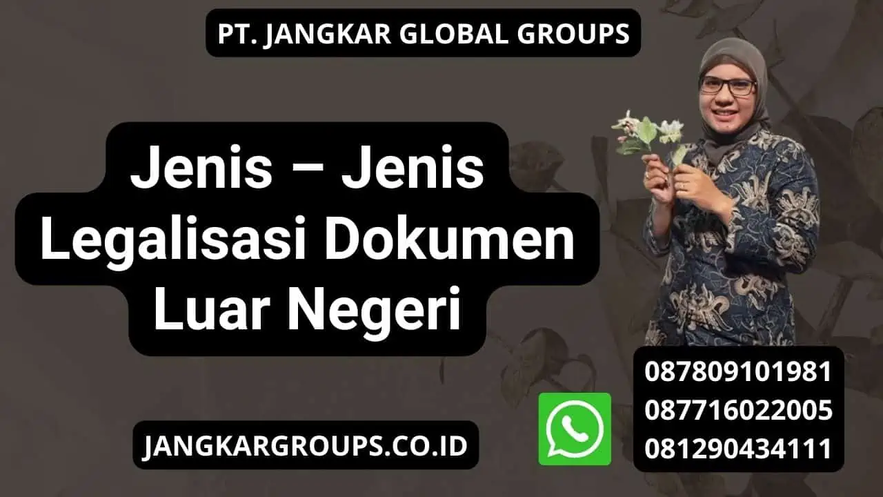 Jenis – Jenis Legalisasi Dokumen Luar Negeri