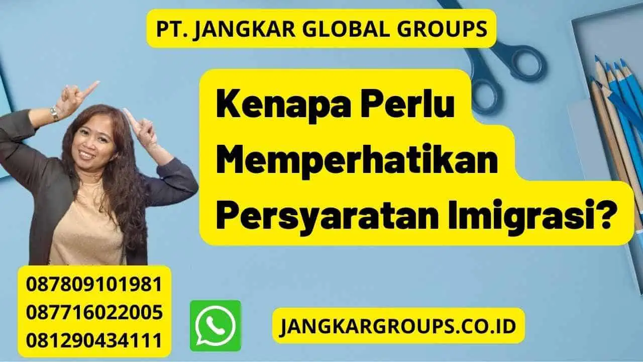 Kenapa Perlu Memperhatikan Persyaratan Imigrasi?