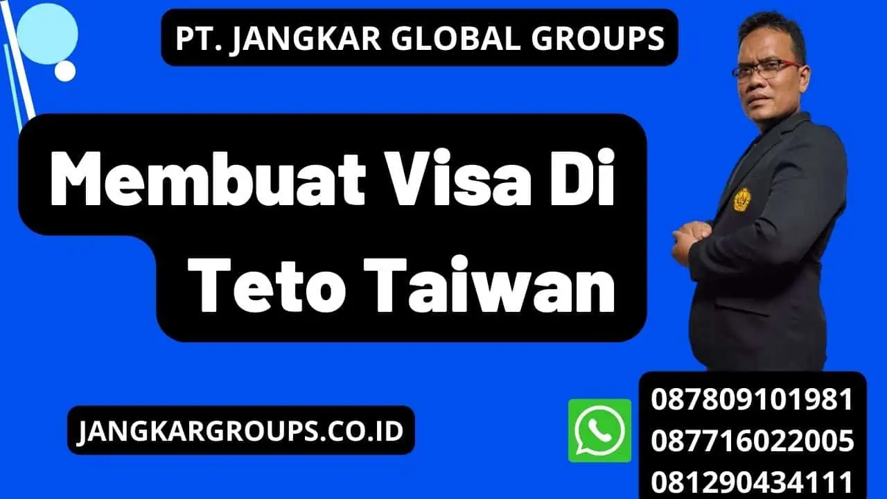 Membuat Visa Di Teto Taiwan