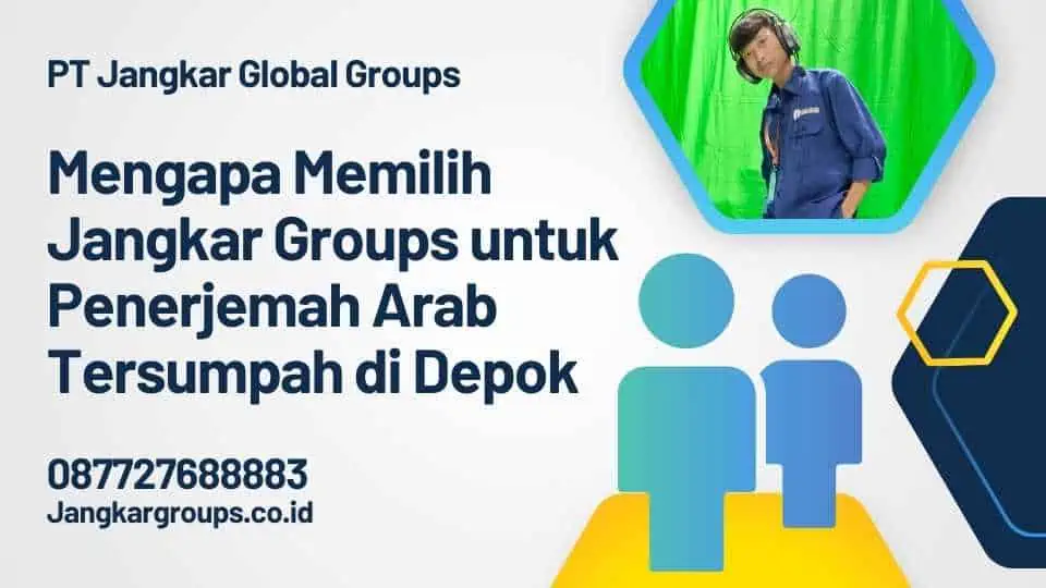 Mengapa Memilih Jangkar Groups untuk Penerjemah Arab Tersumpah di Depok